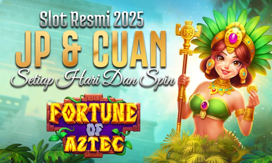 Slot Resmi 2025: Fortune of Aztec Hadirkan Jackpot dan Cuan Harian